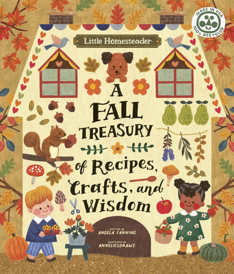 Cover Image for Little Homesteader: A Fall Treasury of Recipes, Crafts, and Wisdom -- Anneliesdraws, Hardcover