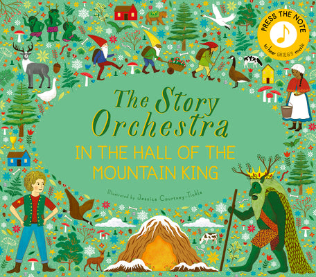 Cover Image for The Story Orchestra: In the Hall of the Mountain King: Press the Note to Hear Grieg's Music -- Jessica Courtney Tickle, Hardcover