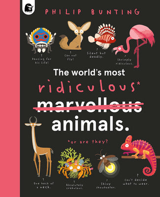 Cover Image for The World's Most Ridiculous Animals -- Philip Bunting, Hardcover