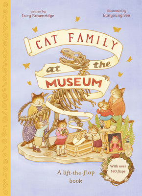 Cover Image for Cat Family at the Museum: A Lift-The-Flap Book with Over 140 Flaps -- Eunyoung Seo, Hardcover
