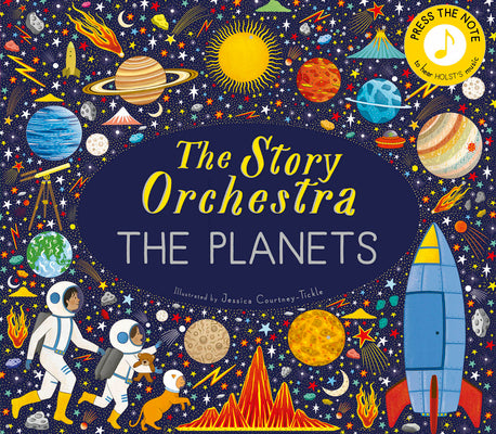 Cover Image for The Story Orchestra: The Planets: Press the Note to Hear Holst's Music -- Jessica Courtney Tickle, Hardcover