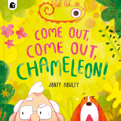 Come Out, Come Out, Chameleon! -- Jonty Howley, Hardcover