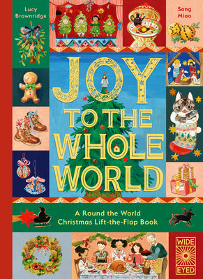 Cover Image for Joy to the Whole World!: A Round the World Christmas Lift-The-Flap Book -- Sang Miao, Hardcover