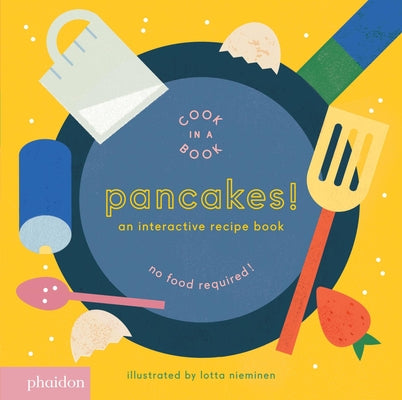 Cover Image for Pancakes!: An Interactive Recipe Book -- Lotta Nieminen, Board Books
