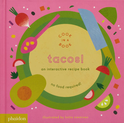 Cover Image for Tacos!: An Interactive Recipe Book -- Lotta Nieminen, Board Books