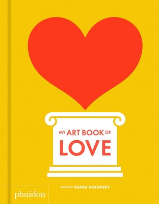 Cover Image for My Art Book of Love -- Shana Gozansky, Board Books