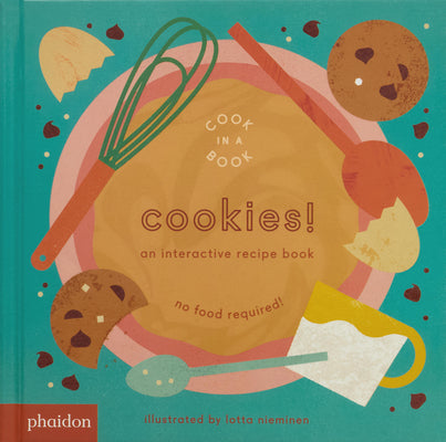 Cover Image for Cookies!: An Interactive Recipe Book -- Lotta Nieminen, Board Books