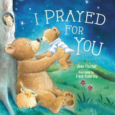 Cover Image for I Prayed for You -- Jean Fischer, Board Books