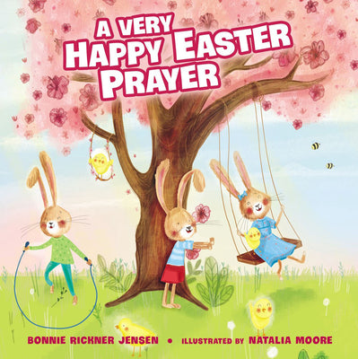 Cover Image for A Very Happy Easter Prayer: An Easter and Springtime Prayer Book for Kids -- Bonnie Rickner Jensen, Board Books