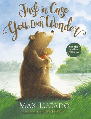 Cover Image for Just in Case You Ever Wonder -- Max Lucado, Board Books