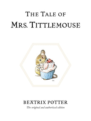 Cover Image for The Tale of Mrs. Tittlemouse -- Beatrix Potter, Hardcover