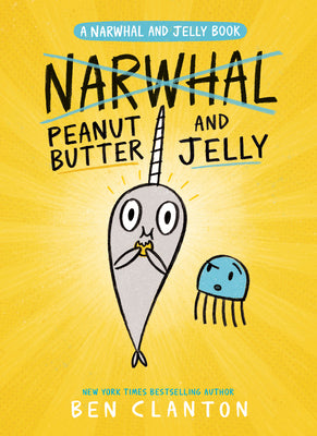 Cover Image for Peanut Butter and Jelly (a Narwhal and Jelly Book #3) -- Ben Clanton, Paperback