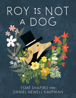 Cover Image for Roy Is Not a Dog -- Esmé Shapiro, Hardcover