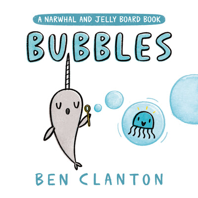 Cover Image for Bubbles (a Narwhal and Jelly Board Book) -- Ben Clanton, Board Books