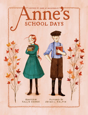 Cover Image for Anne's School Days: Inspired by Anne of Green Gables -- Kallie George, Paperback