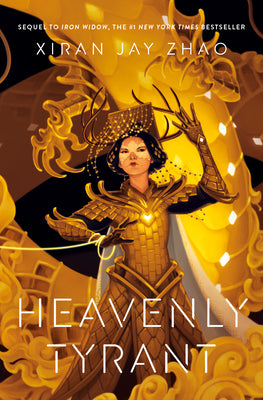 Cover Image for Heavenly Tyrant (Iron Widow, Book 2) -- Xiran Jay Zhao, Hardcover