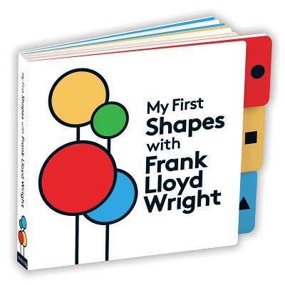 Cover Image for My First Shapes with Frank Lloyd Wright -- Frank Lloyd Wright, Board Books