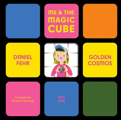 Cover Image for Me & the Magic Cube -- Daniel Fehr, Hardcover