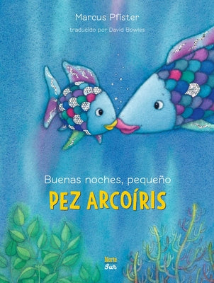 Cover Image for Buenas Noches, Pequeño Pez Arcoíris: (Spanish Edition) -- Marcus Pfister, Hardcover