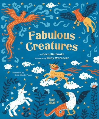 Cover Image for Fabulous Creatures: Legendary Animals from Around the World -- Cornelia Funke, Hardcover
