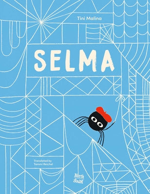 Cover Image for Selma-The Story of a Stellar Spider -- Tini Malina, Hardcover