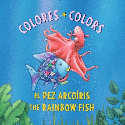 Cover Image for El Pez Arcoíris: Colores / The Rainbow Fish: Colors: (Bilingual Edition) -- Marcus Pfister, Board Books