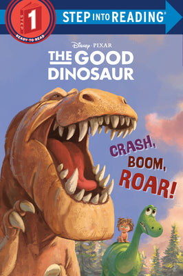 Cover Image for Crash, Boom, Roar! (Disney/Pixar the Good Dinosaur) -- Susan Amerikaner, Paperback