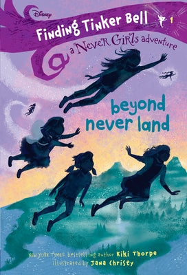 Cover Image for Finding Tinker Bell #1: Beyond Never Land (Disney: The Never Girls) -- Kiki Thorpe, Paperback