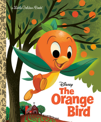 Cover Image for The Orange Bird (Disney Classic) -- Jason Grandt, Hardcover