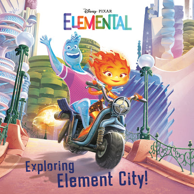 Cover Image for Exploring Element City! (Disney/Pixar Elemental) -- Random House Disney, Paperback