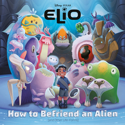 Cover Image for How to Befriend an Alien (Disney/Pixar Elio) -- Random House Disney, Paperback
