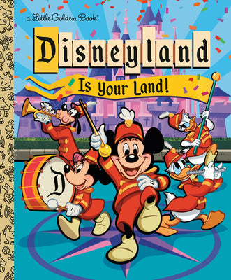 Cover Image for Disneyland Is Your Land! -- Walt Disney, Hardcover