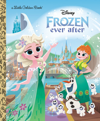 Cover Image for Disney Frozen Ever After -- Golden Books, Hardcover