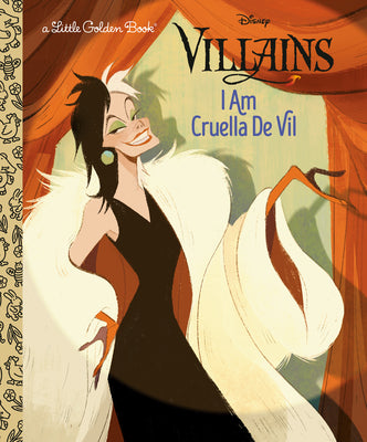 Cover Image for I Am Cruella de Vil (Disney Villains) -- Golden Books, Hardcover