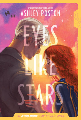 Cover Image for Star Wars: Eyes Like Stars: A Star Wars Romance Novel -- Ashley Poston, Paperback