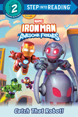 Cover Image for Iron Man and His Awesome Friends: Catch That Robot! (Marvel) -- Steve Behling, Library Binding
