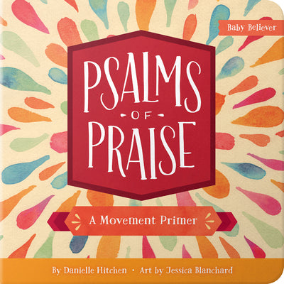 Cover Image for Psalms of Praise: A Movement Primer -- Danielle Hitchen, Board Books