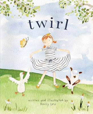 Cover Image for Twirl: God Loves You and Created You with Your Own Special Twirl -- Emily Lex, Hardcover