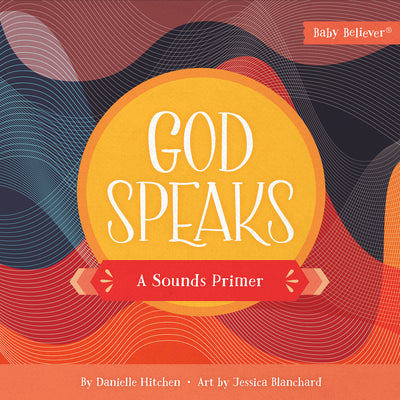 Cover Image for God Speaks: A Sounds Primer -- Danielle Hitchen, Board Books