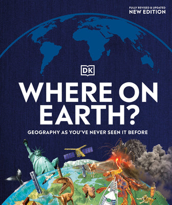 Cover Image for Where on Earth?: Geography as You've Never Seen It Before -- DK, Hardcover