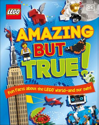 Cover Image for Lego Amazing But True: Fun Facts about the Lego World - And Our Own! -- Elizabeth Dowsett, Hardcover