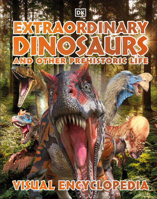 Cover Image for Extraordinary Dinosaurs and Other Prehistoric Life Visual Encyclopedia -- Dk, Hardcover