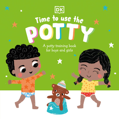 Cover Image for Time to Use the Potty: A Potty Training Book for Boys and Girls -- DK, Board Books