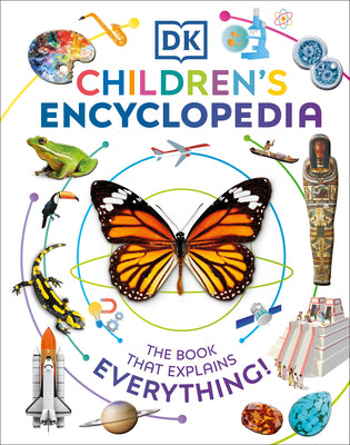 Cover Image for DK Children's Encyclopedia: The Book That Explains Everything! -- DK, Hardcover