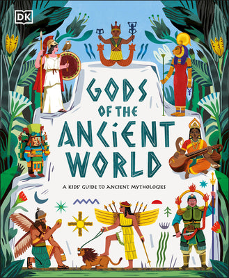Cover Image for Gods of the Ancient World: A Kids' Guide to Ancient Mythologies -- Marchella Ward, Hardcover