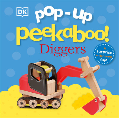 Cover Image for Pop-Up Peekaboo! Diggers: A Surprise Under Every Flap! -- DK, Board Books