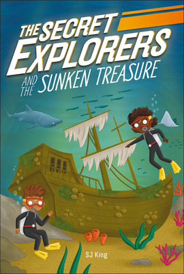 Cover Image for The Secret Explorers and the Sunken Treasure -- SJ King, Paperback