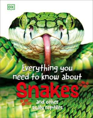 Cover Image for Everything You Need to Know about Snakes: And Other Scaly Reptiles -- John Woodward, Hardcover