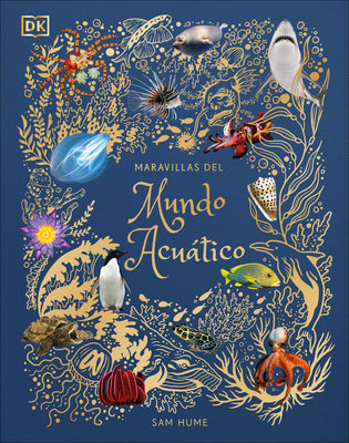 Cover Image for Maravillas del Mundo Acuático (an Anthology of Aquatic Life) -- Sam Hume, Hardcover