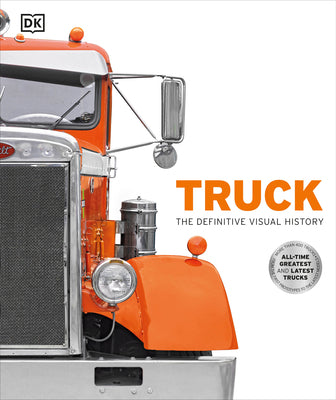 Cover Image for Truck: The Definitive Visual History -- DK, Hardcover